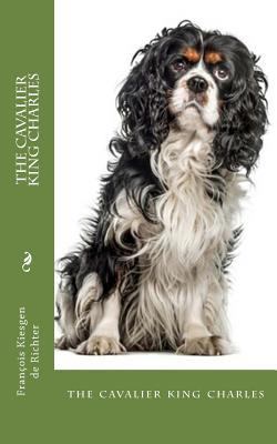 The cavalier king charles: the cavalier king ch... 1717129757 Book Cover