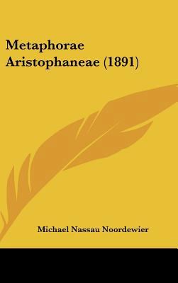 Metaphorae Aristophaneae (1891) [Latin] 1161891455 Book Cover