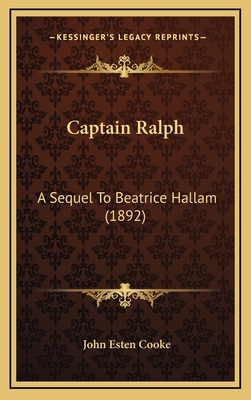 Captain Ralph: A Sequel to Beatrice Hallam (1892) 1164315153 Book Cover