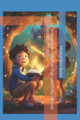 "Imagination Station: Fun and Educational Stori... B0CW36RTPK Book Cover