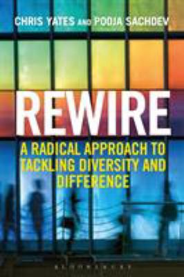 Rewire: A Radical Approach to Tackling Diversit... 1472913981 Book Cover