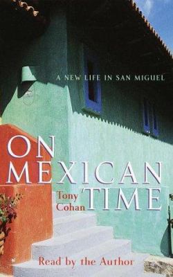 On Mexican Time: A New Life in San Miguel 0553526618 Book Cover