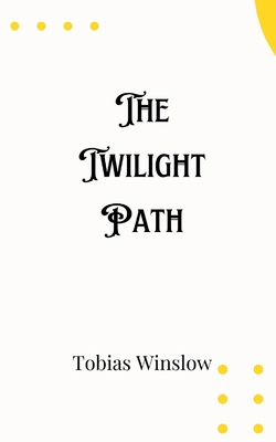 The Twilight Path 9916908192 Book Cover