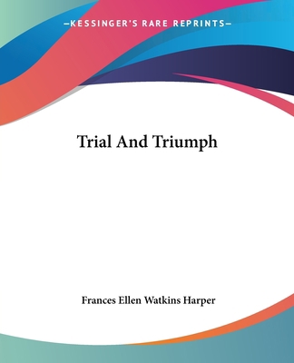 Trial And Triumph 141919108X Book Cover