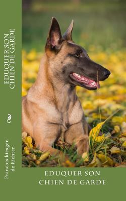 eduquer son chien de garde [French] 1533353549 Book Cover