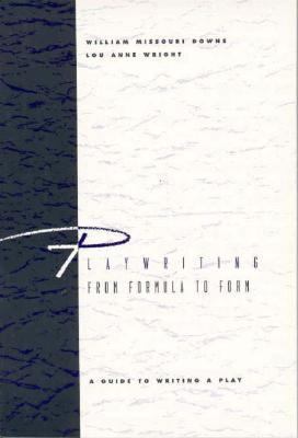 Playwriting: From Formula to Form 0155038613 Book Cover