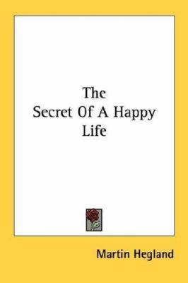 The Secret Of A Happy Life 1430497947 Book Cover