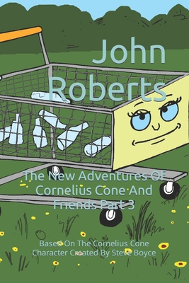 The New Adventures Of Cornelius Cone And Friend... B08GB4HWY5 Book Cover