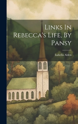 Links In Rebecca's Life, By Pansy 1020146672 Book Cover