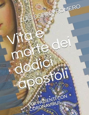 Vita e morte dei dodici apostoli: Per Pazienti ... [Italian] B08SH41Z2R Book Cover