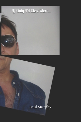 If Only I'd Slept More... B0DM9RPM2N Book Cover