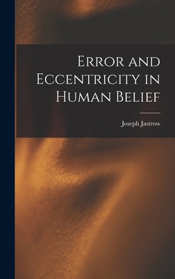 Error and Eccentricity in Human Belief 101336757X Book Cover