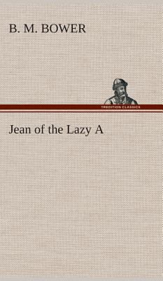 Jean of the Lazy A 3849521087 Book Cover