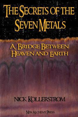 The Secrets of the Seven Metals 1291881786 Book Cover