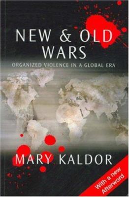 New and Old Wars : Organized Violence in a Glob... 0745620671 Book Cover