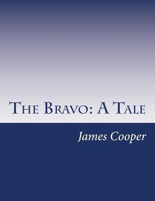 The Bravo: A Tale 1500377309 Book Cover