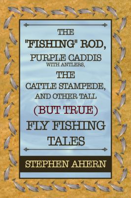 The "Fishing" Rod, Purple Caddis with Antlers, ... 1434909867 Book Cover