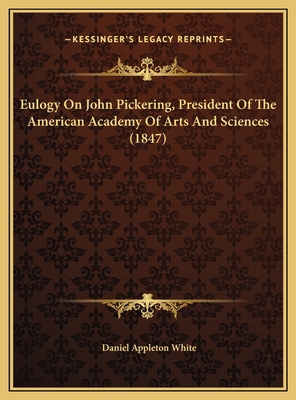 Eulogy On John Pickering, President Of The Amer... 1169697380 Book Cover