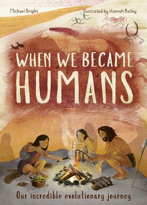 When We Became Humans: Our Incredible Evolution... 1786038870 Book Cover