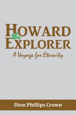 Howard the Explorer: A Voyage for Eternity 1524693200 Book Cover