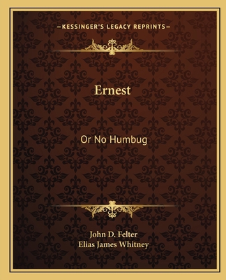 Ernest: Or No Humbug 1163714186 Book Cover