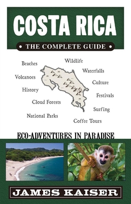 Costa Rica: The Complete Guide: Eco-adventures ... 0967890489 Book Cover