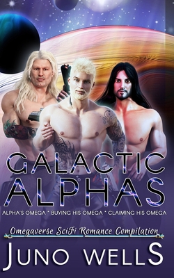 Galactic Alphas: SciFi Romance Omegaverse Compi... B08FNMP945 Book Cover