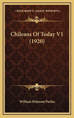 Chileans of Today V1 (1920) 116440749X Book Cover
