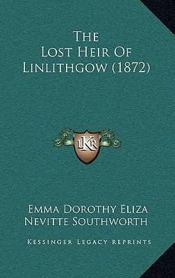 The Lost Heir Of Linlithgow (1872) 1167310063 Book Cover