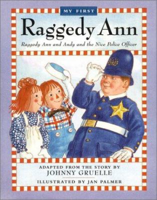 Raggedy Ann and Andy and the Nice Police Officer 0689853440 Book Cover