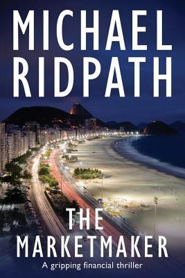 The Marketmaker: A gripping financial thriller 1530934559 Book Cover