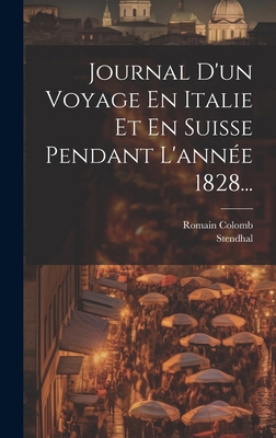 Journal D'un Voyage En Italie Et En Suisse Pend... [French] 1020130695 Book Cover