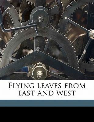 Flying Leaves from East and West 1177301652 Book Cover