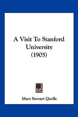 A Visit To Stanford University (1905) 1120135001 Book Cover