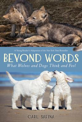 Beyond Words: What Wolves and Dogs Think and Feel 1250144655 Book Cover