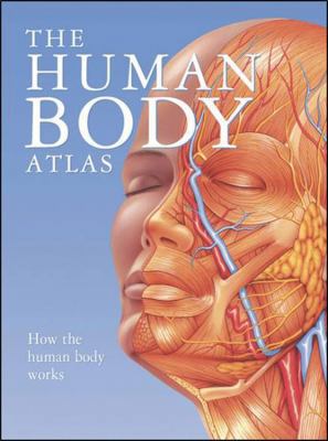 The Human Body Atlas: How the Human Body Works 0785826041 Book Cover