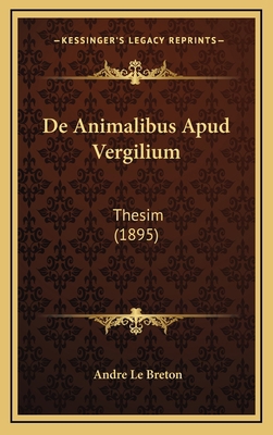 de Animalibus Apud Vergilium: Thesim (1895) [Latin] 116774361X Book Cover