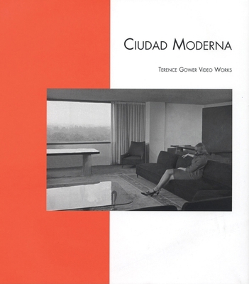 Terence Gower: Ciudad Moderna: Video Works 8475067271 Book Cover