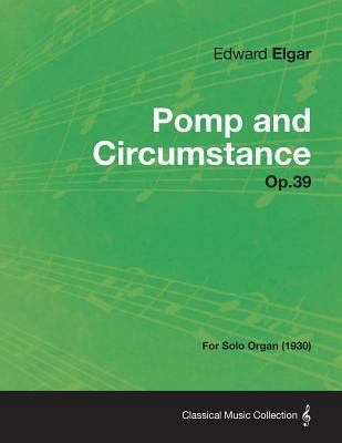 Pomp and Circumstance Op.39 - For Solo Organ (1... 1447475259 Book Cover