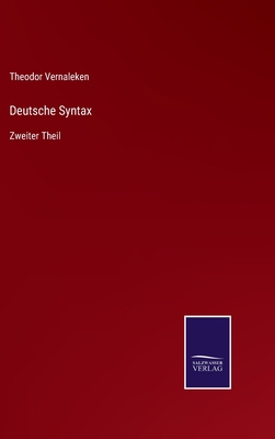Deutsche Syntax: Zweiter Theil [German] 3375070152 Book Cover
