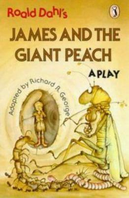 James and the Giant Peach: A Play 0140314644 Book Cover
