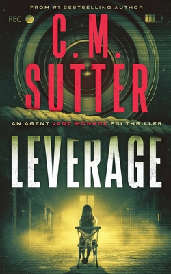 Leverage: An Agent Jade Monroe FBI Thriller 1975627148 Book Cover