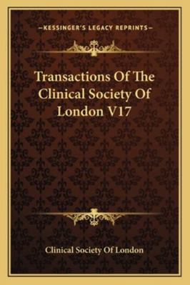 Transactions Of The Clinical Society Of London V17 1163100315 Book Cover