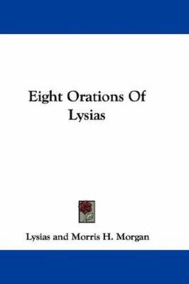 Eight Orations Of Lysias 0548292345 Book Cover