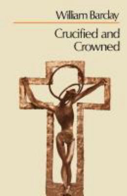 Crucified and Crowned 0334002745 Book Cover