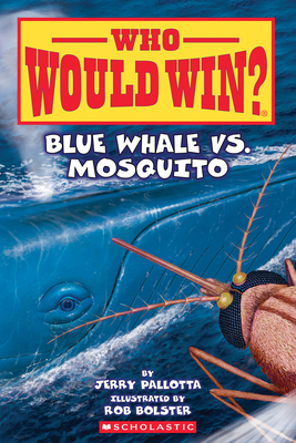 Blue Whale vs. Mosquito (Who Would Win? #29) 1339000946 Book Cover