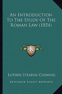 An Introduction To The Study Of The Roman Law (... 1164574329 Book Cover