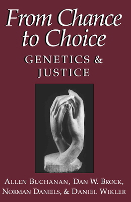 From Chance to Choice: Genetics and Justice 0521669774 Book Cover