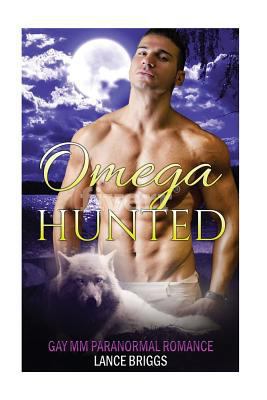 Omega Hunted: Gay MM Paranormal Romance 197630749X Book Cover