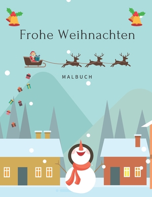 Frohe Weihnachten Malbuch: Für Kinder Von 4-8, ... [German] B08NZKS7V6 Book Cover